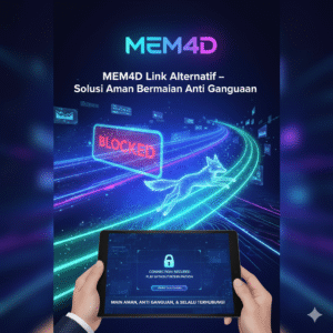MEM4D Link Alternatif – Solusi Aman Bermain